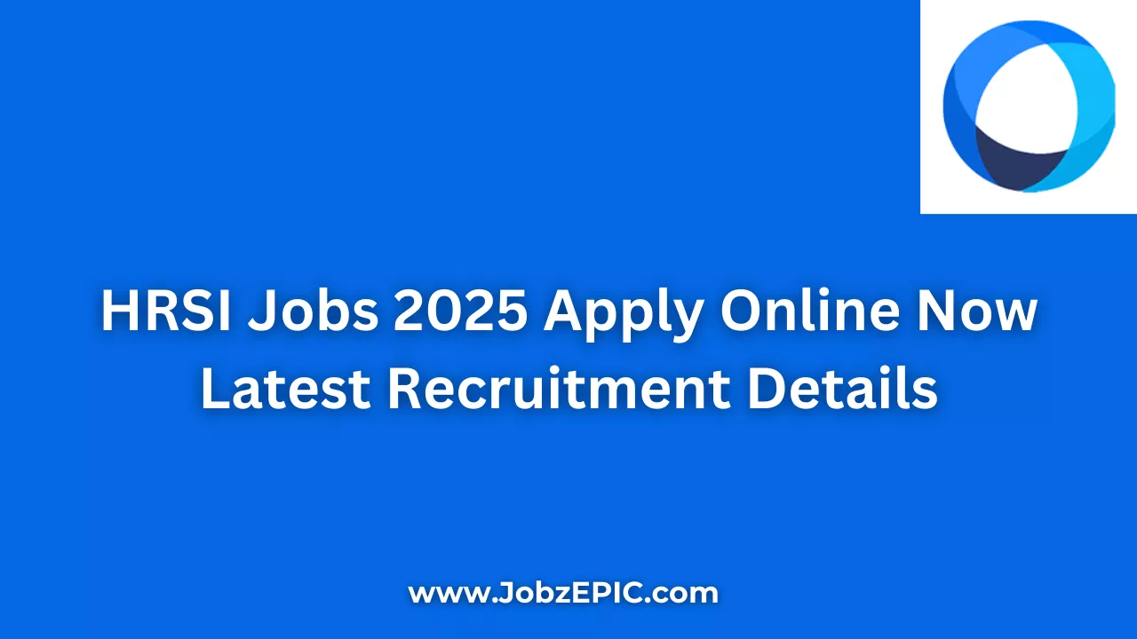HRSI Jobs 2025 Apply Online Now Latest Recruitment Details