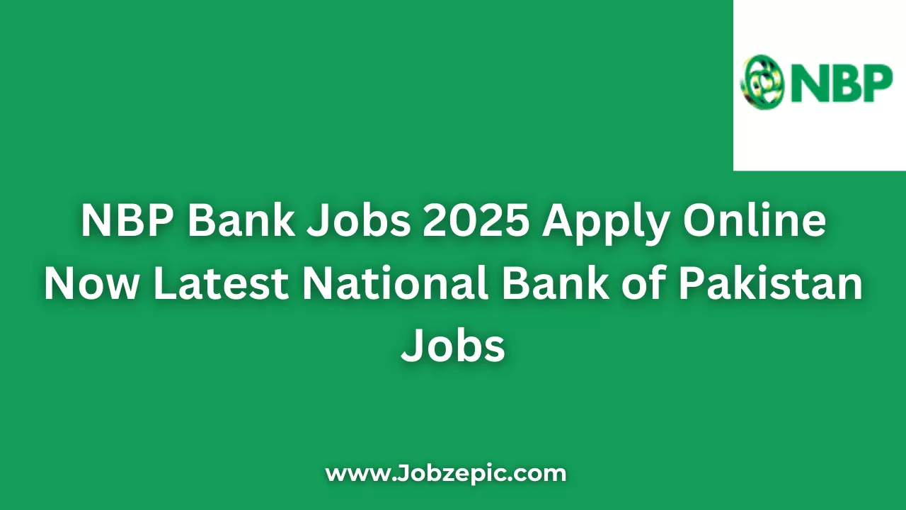 NBP Bank Jobs 2025 Apply Online Now Latest National Bank of Pakistan Jobs
