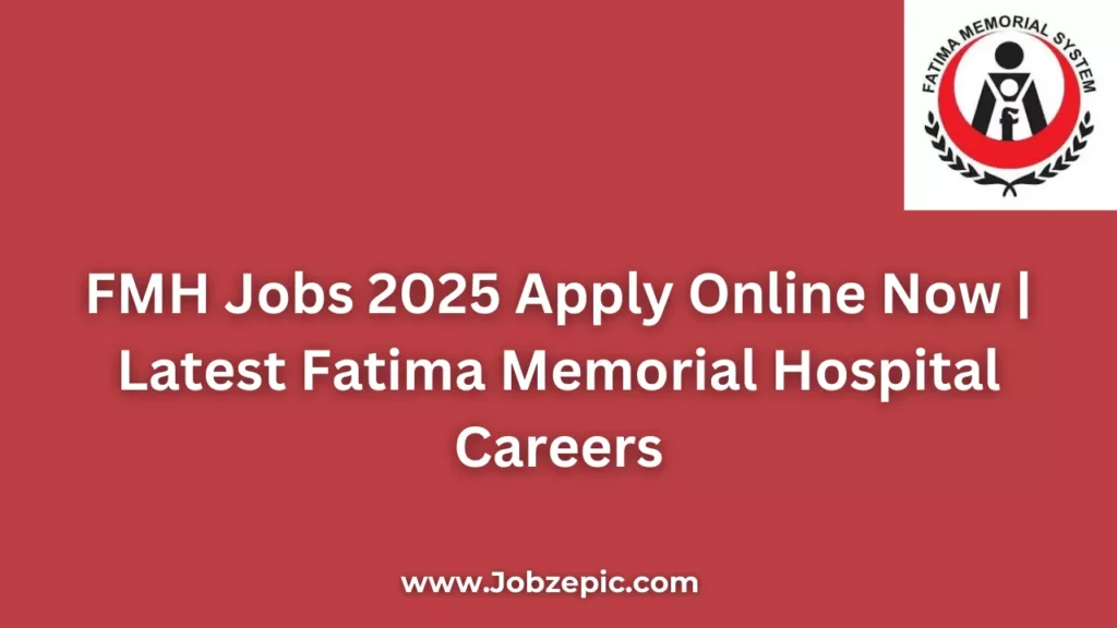 FMH Jobs 2025 Apply Online Now | Latest Fatima Memorial Hospital Careers