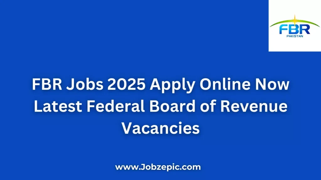 FBR Jobs 2025 Apply Online Now Latest Federal Board of Revenue Vacancies