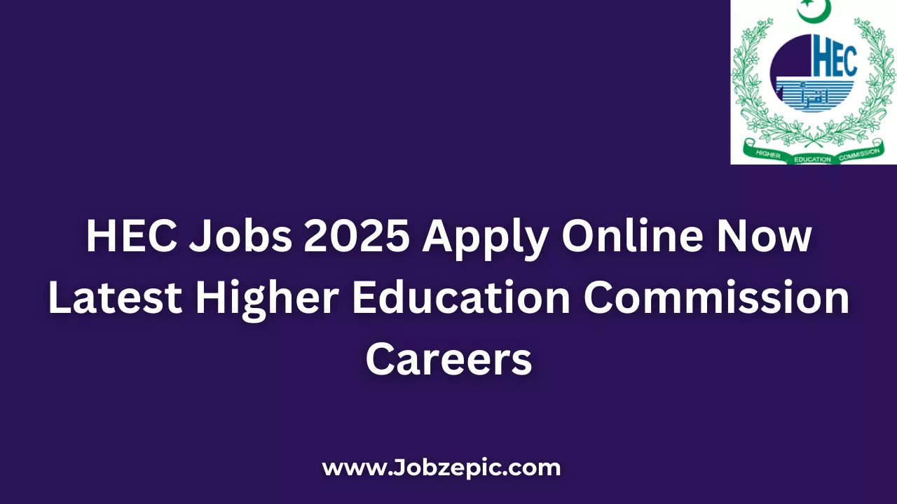 HEC Jobs 2025 Apply Online Now Latest Higher Education Commission Careers